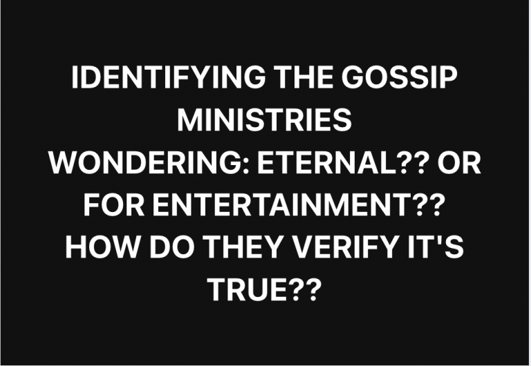 LYING CHRISTIAN MINISTRY TABLOID MEDIA (HOW DO THEY VERIFY ALL THAT STUFF?)IDENTIFYING THE GOSSIP MINISTRIES CONCLUSION (PART 21)